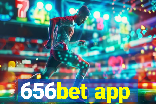 656bet app